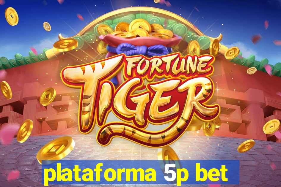 plataforma 5p bet